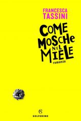 come mosche nel miele francesca tassini